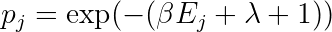 p_j = \exp(-(\beta E_j + \lambda+1))