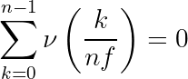 \sum_{k=0}^{n-1} \nu\left(\frac{k}{nf} \right) = 0