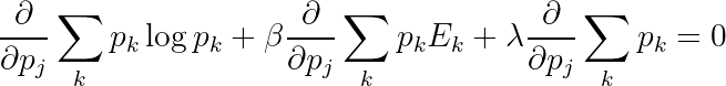\frac{\partial}{\partial p_j} \sum_k p_k \log p_k + \beta \frac{\partial}{\partial p_j} \sum_k p_k E_k + \lambda \frac{\partial}{\partial p_j} \sum_k p_k = 0
